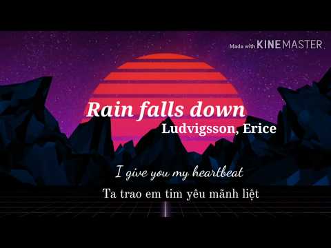 [Lyrics+Vietsub] Rain falls down - Ludvigsson, Erice