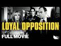 Loyal Opposition Full Movie Great Action Movies