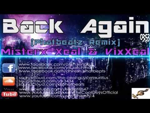 Misterx Xeal & VixXeal - Back Again (PhatBeatz Remix)