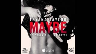 Teyana Taylor - Maybe (ft. Yo Gotti &amp; Pusha T)