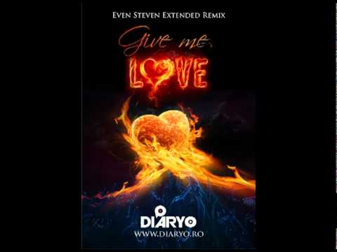DIARYO - GIVE ME LOVE (EVEN STEVEN EXTENDED REMIX)