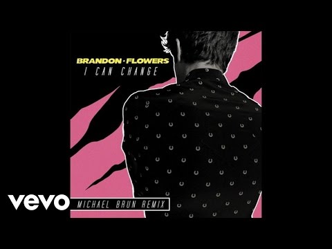 Brandon Flowers - I Can Change (Michael Brun Remix / Audio)