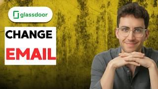 How to Change Your Email on Glassdoor [2026 Full Guide]