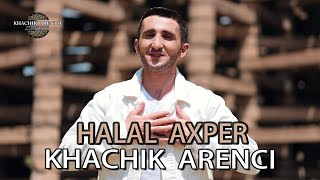 Khachik Arenci - Halal Axper (2022)