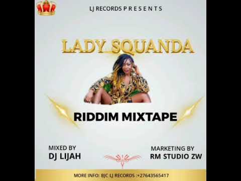 LADY SQUANDA RIDDIM MIXTAPE MIXED BY DJ LIJAH