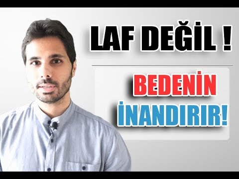 LAF DEĞİL, BEDEN DİLİN İNANDIRIR !- Kişisel Gelişim Videoları-Beden Dili