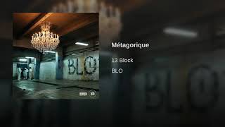 13 BLOCK - MÉTAGORIQUE - ALBUM BLO
