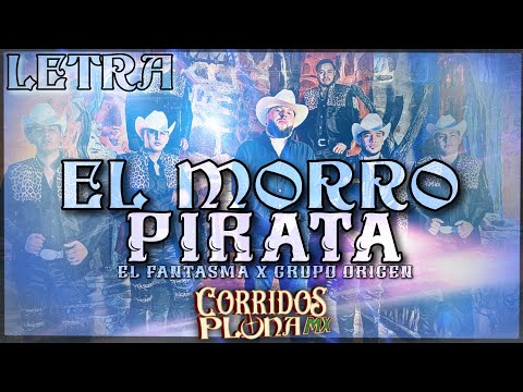 El Morro Pirata - El Fantasma x Grupo Origen (Video Letra/ Lyrics (2023)