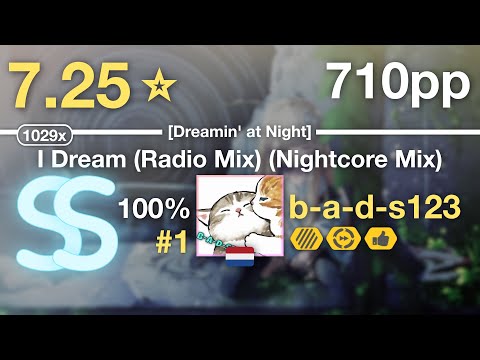 7.3⭐b-a-d-s123 | Akira - I Dream (Radio Mix) (Nightcore Mix) [Dreamin' at Night] +HDDTPF #1 710pp SS