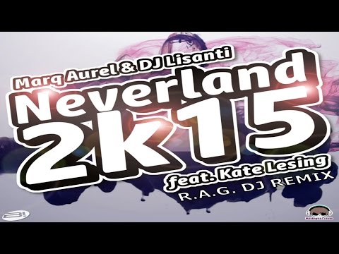 (RAG DJ Remix) || Marq Aurel & Dj Lisanti - Neverland 2k15