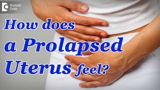 What does a Prolapsed Uterus feel like? - Dr. Girija Wagh