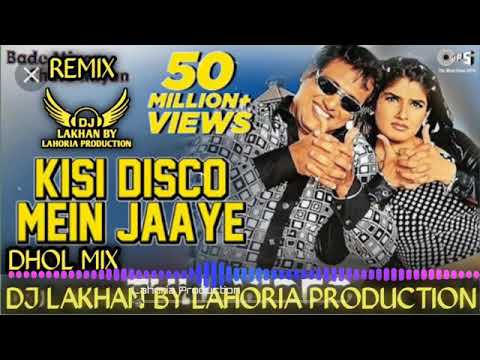 Kisi disco me jaaye dhol mix Suraj Kumar DJ lahoria production