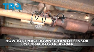 How to Replace Downstream O2 Sensor 1995-2004 Toyota Tacoma