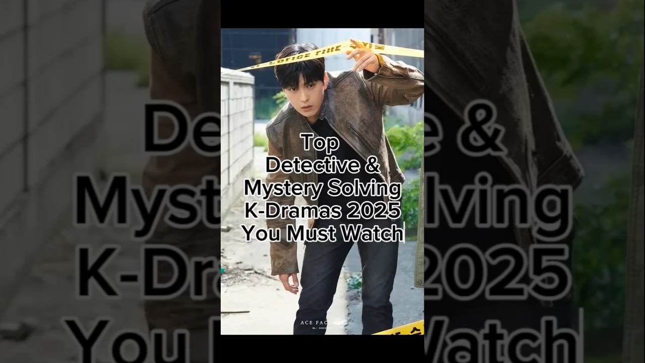 Top Detective & Mystery Solving K-Dramas 2025#TopKDrama #DetectiveDrama #2025KDrama #kdrama #shorts