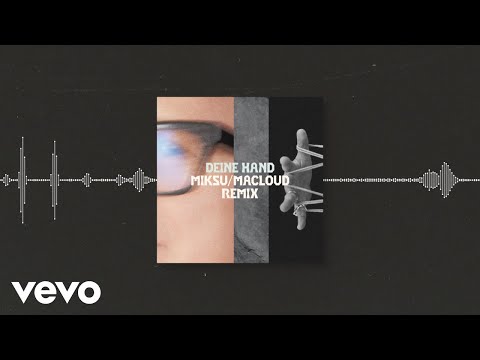 Video thumbnail for Deine Hand (Miksu / Macloud Remix)