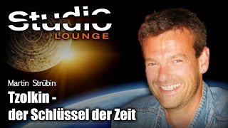 Tzolkin – Der Schlüssel der Zeit – Martin Strübin