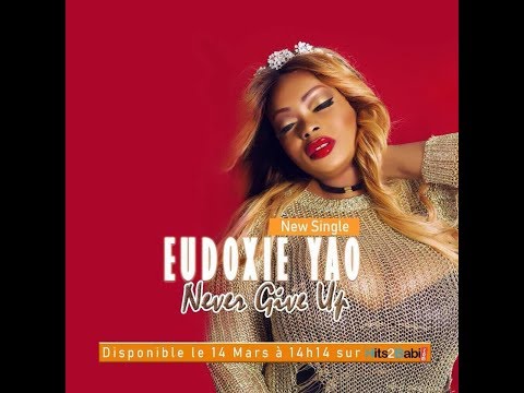 EUDOXIE YAO -  NEVER GIVE UP (Official Audio)