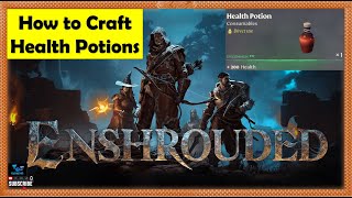 Enshrouded - How to Craft Health Potions