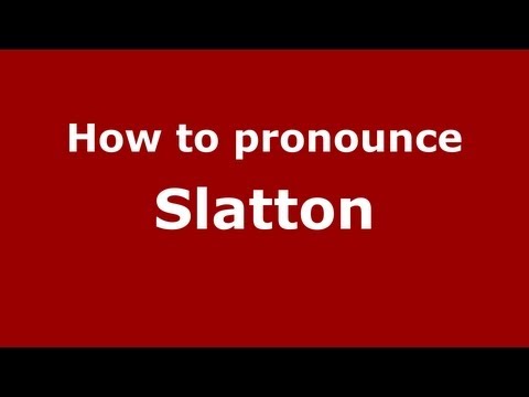 How to Pronounce Slatton - PronounceNames.com