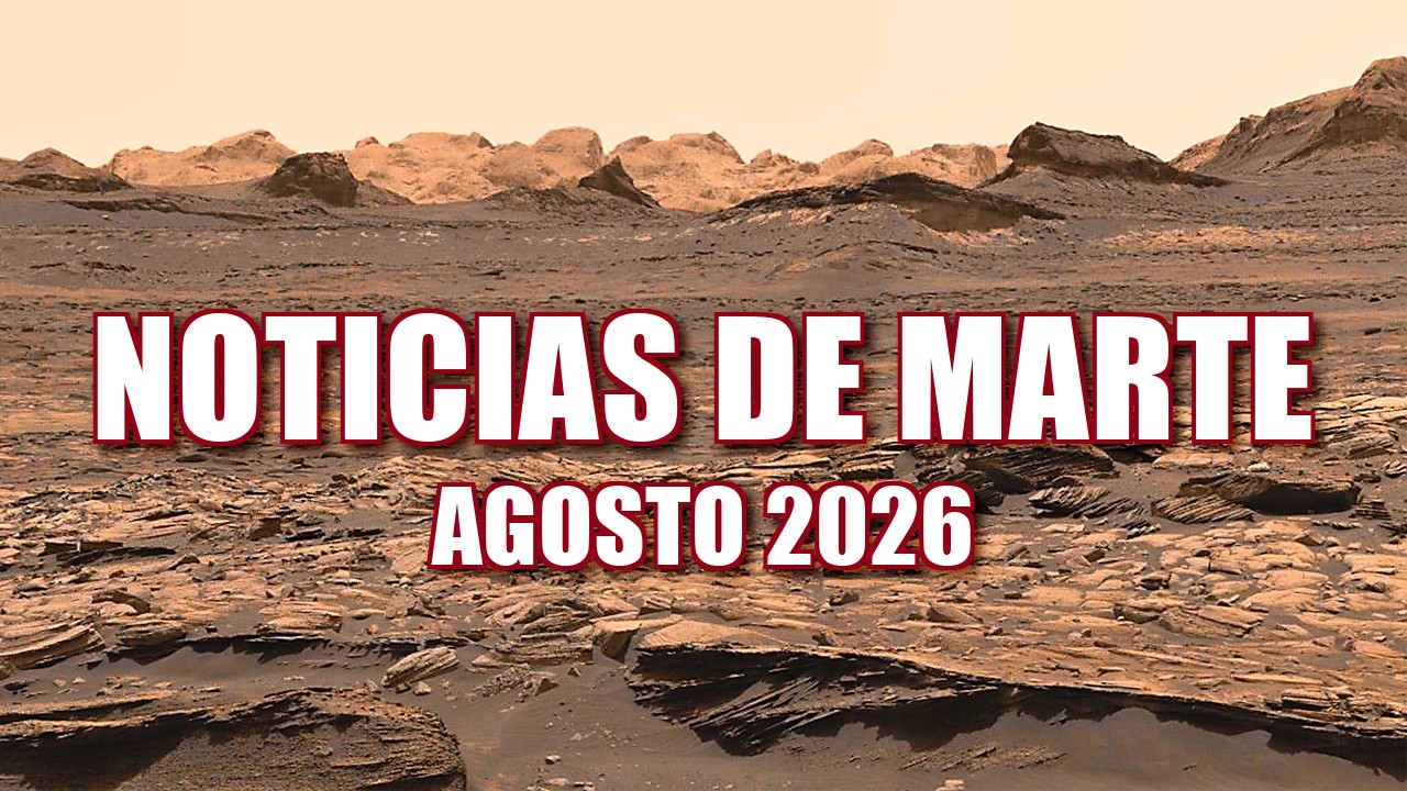 Marte: Noticias y nuevas imágenes de Curiosity y Perseverance en Agosto 2026