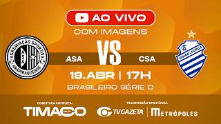AO VIVO: ASA x CSA | COM IMAGENS | SÉRIE D 2026 | 3ª RODADA