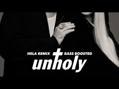 Unholy - Sam Smith (ft. Kim Petras) | (Hela Remix) Bass Boosted