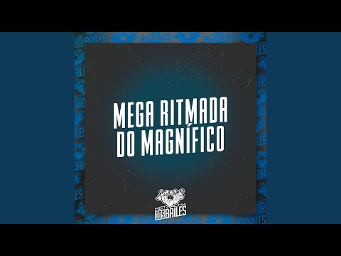 Mega Ritmada do Magnífico (feat. Mc Rennan, Mc Daniels, MC MN, MC Douglinhas BDB, MC Gimenez,...