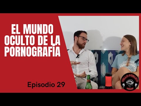 Episodio 29 – El mundo oculto de la pornografía