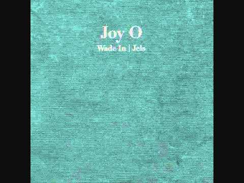 Joy O - Jels