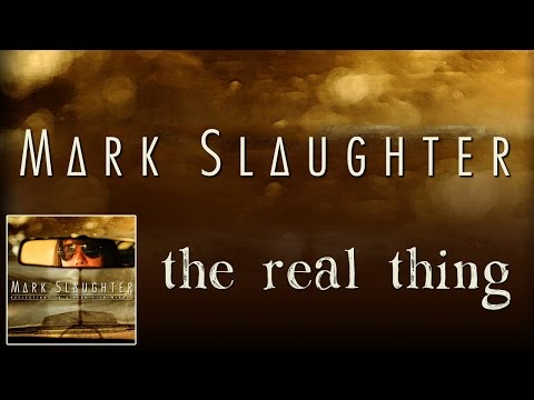 Mark Slaughter - The Real Thing - (Official)