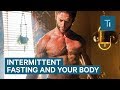 How Intermittent Fasting Affects Your Body And Brain The Human Body