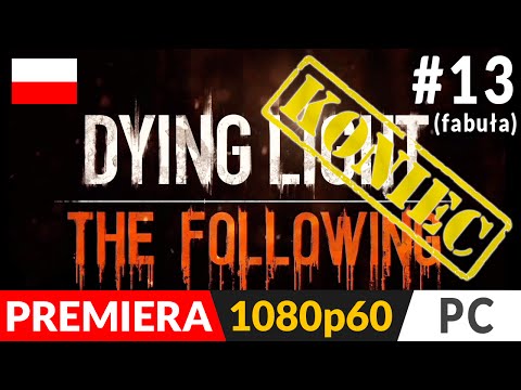 Dying Light: The Following PL (odc.13) #13 – Koniec gry nr #2 / Drugie zakończenie