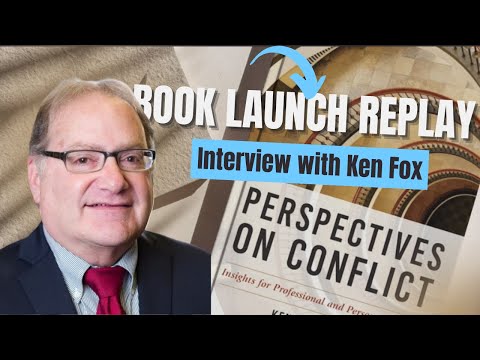 Perspectives on Conflict — Official Book Launch Replay | Conversation with Kenneth H. Fox