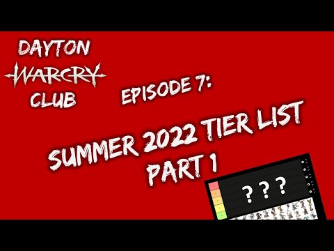 Dayton Warcry Club Episode 7: Summer 2022 Tier List! (Part 1)