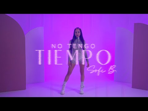 SOFI B -  No Tengo Tiempo (Official video)
