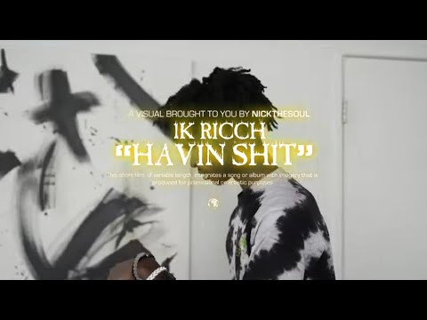 1K RICCH - Havin Shit (Official Music video) Shot By @NickTheSoul