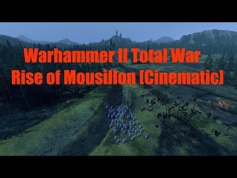 Warhammer II Total War - Rise of Mousillon [Cinematic]