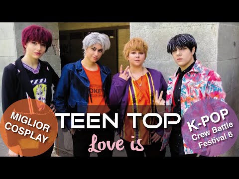 TEEN TOP(틴탑) _ Love is(재밌어?)~ Dance Cover (Best Cosplay "Kpop Crew Battle Festival")