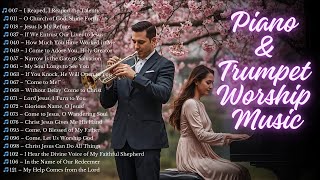 Instrumental Christian Hymns | Piano & Trumpet Worship Music for Prayer and Relaxation