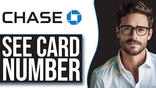 How To View Debit Card Number On The Chase App (How To Find Debit Card Number Without Card)