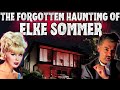 The Chilling Haunting Nobody Is Talking About: The Elke Sommer Case