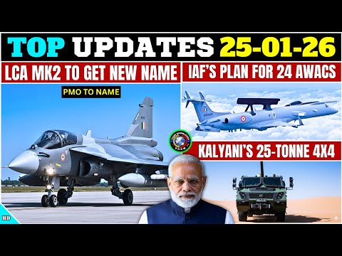 TOP Defence Updates | LCA Mk2 to Get New Name! | IAF’s Plan for 24 AWACS | Kalyani’s 25-Tonne 4x4!