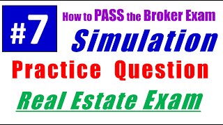 #7. How to PASS the Broker Real Estate Exam. National Simulation Practice Questions.
