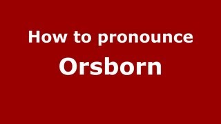How to pronounce Orsborn