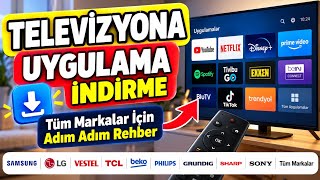 Televizyona Uygulama İndirme - Tüm Markalar İçin Adım Adım Rehber