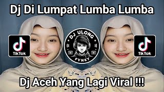 Download lagu DJ ACEH DI LUMPAT LUMBA LUMBA || DJ DI LUMPAT LUMBA LUMBA VIRAL TIKTOK TERBARU 2025 mp3 Download lagu DJ ACEH DI LUMPAT LUMBA LUMBA || DJ DI LUMPAT LUMBA LUMBA VIRAL TIKTOK TERBARU 2025 mp3