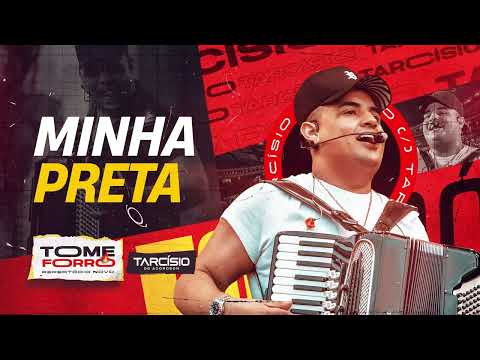 MINHA PRETA - Tarcísio do Acordeon (CD Tome Forró)