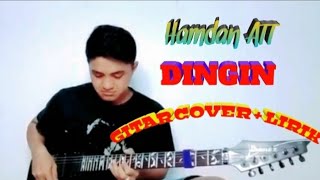 Download lagu DINGIN Hamdan ATT || COVER GITAR LIRIK mp3 Download lagu DINGIN Hamdan ATT || COVER GITAR LIRIK mp3