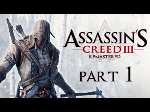 Assassins creed 3 remastered walkthrough gameplay part 1 intro AC3