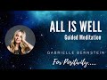 All Is Well Guided Meditation Gabrielle Bernstein